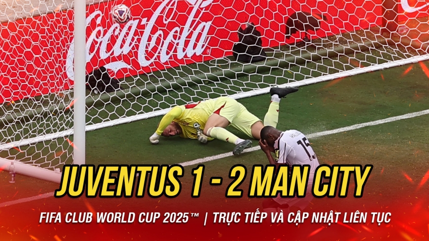 TRỰC TIẾP Juventus 1 - 2 Man City: Pha "đốt đền" tai hại